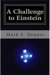 A Challenge to Einstein