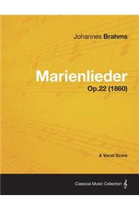 Marienlieder - A Vocal Score Op.22 (1860)