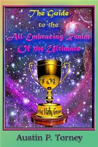 Guide to the All-Embracing Realm of the Ultimate