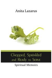 Chopped, Sprinkled and Ready to Serve