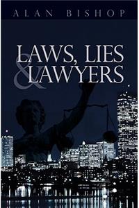 Laws, Lies and Lawyers