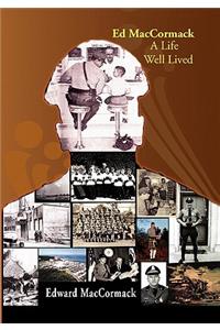 Ed MacCormack - A Life Well Lived