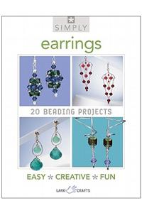 Simply Earrings: 20 Beading Projects