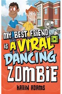 My Best Friend Is a Viral Dancing Zombie