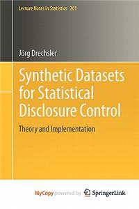 Synthetic Datasets for Statistical Disclosure Control