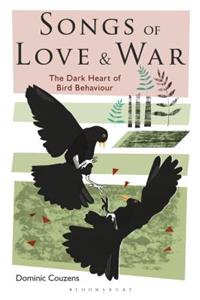 Songs of Love and War: The Dark Heart of Bird Behaviour