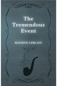 The Tremendous Event