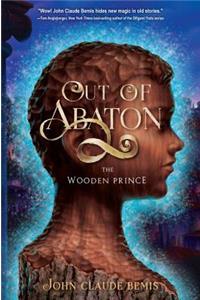 Out Of Abaton, Book 1: The Wooden Prince