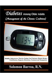 Diabetes Among Older Adults (Management of the Chronic Condition)