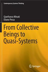 From Collective Beings to Quasi-Systems