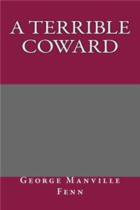 A Terrible Coward