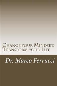 Change your Mindset, Transform your Life