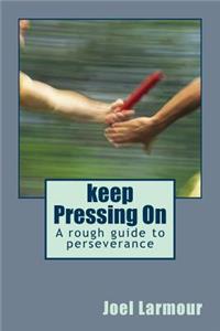 keep Pressing On