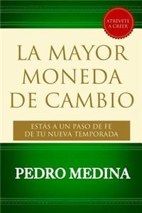 La Mayor Moneda de Cambio