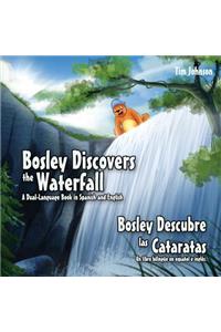 Bosley Discovers the Waterfall - A Dual Language Book in Spanish and English