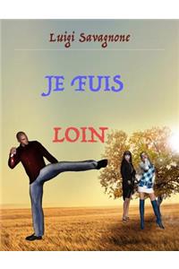 Je fuis loin