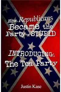 How Republicans Became the Party of Stupid Introducing