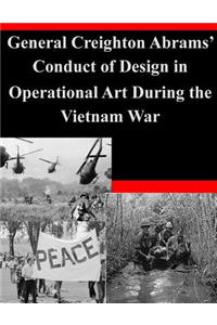 General Creighton Abrams' Conduct of Design in Operational Art During the Vietnam War