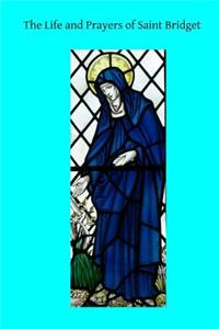 The Life and Prayers of Saint Bridget