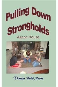 Pullinbg Down Strongholds Agape House