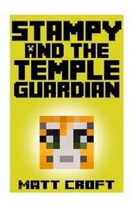 Stampy and the Temple Guardian: Novel Inspired by Stampylongnose