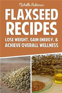 Flaxseed Recipes