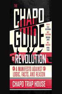 The Chapo Guide to Revolution