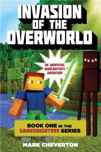 Invasion of the Overworld: Book One in the Gameknight999 Series: An Unofficial Minecrafter's Adventure