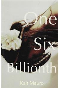 One Six Billionth