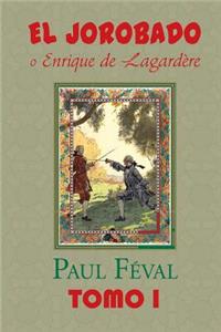 El Jorobado o Enrique de Lagardere (Tomo 1)