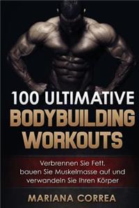 100 ULTIMATIVE BODYBUILDING Workouts