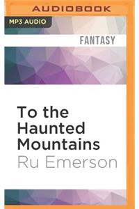 To the Haunted Mountains