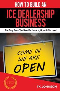 How to Build an Ice Dealership Business (Special Edition)