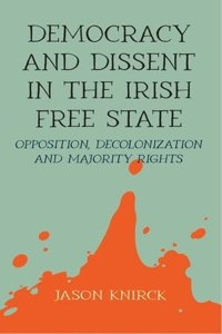 Democracy and Dissent in the Irish Free State