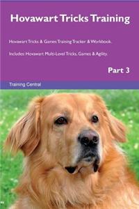 Hovawart Tricks Training Hovawart Tricks & Games Training Tracker & Workbook. Includes: Hovawart Multi-Level Tricks, Games & Agility. Part 3