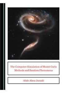 Computer Simulation of Montã(c) Carlo Methods and Random Phenomena