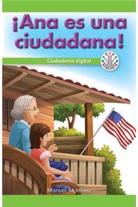¡Ana Es Una Ciudadana!: Ciudadanía Digital (Ana Is a Citizen!: Digital Citizenship)