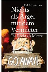 Nichts ALS Ärger Mit Dem Vermieter