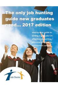 The Only Job Hunting Guide New Graduates Need... 2017 Edition