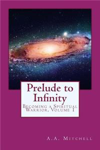 Prelude to Infinity