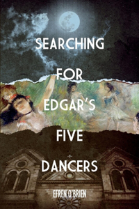 Searching for Edgar's Five Dancers