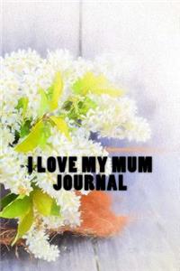 I Love My Mum Journal
