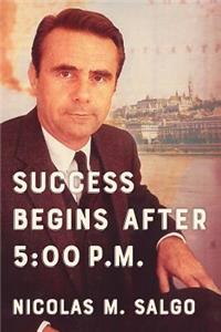 Success Begins After 5