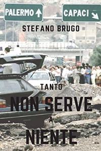 Tanto non serve a niente.