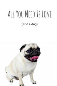 All You Need Is Love (And A Dog) (Notebook)