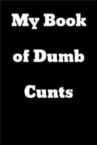 My Book of Dumb Cunts