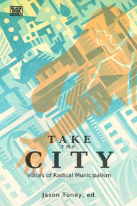 Take the City - Voices of Radical Municipalism