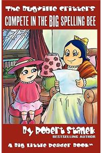 Compete in the Big Spelling Bee (The Bugville Critters, Lass Ladybug's Adventures Series #8)