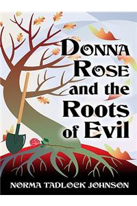 Donna Rose and the Roots of Evil