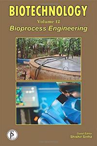 BIOTECHNOLOGY VOLUME. 12: BIOPROCESS ENGINEERING